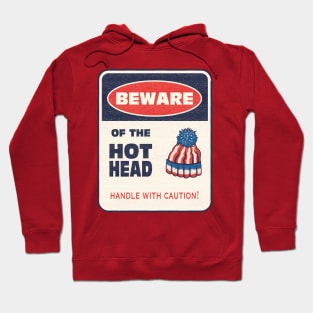 Beware of the Hot Head hat sign Hoodie